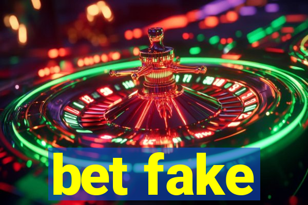 bet fake